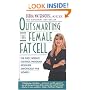 Outsmarting the Female Fat Cell: The First Weight-Control Program Designed Specifically for Women