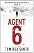 Agent 6 :: <b><i>Tom Rob Smith</i></b>&nbsp;