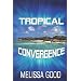 Tropical Convergence