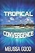 Tropical Convergence
