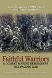 Faithful Warriors: A Combat Marine Remembers the Pacific War (ISBN: 1591144523)
