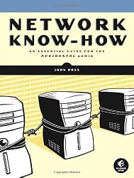 Network Know-How: An Essential Guide for the Accidental Admin