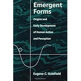 emergent forms origins and early development of human action and perception