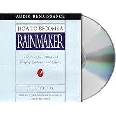  How to Become a Rainmaker: The Rules for Getting and Keeping Customers and Clients  from General Business