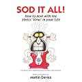 Sod it All! How to Deal with the Stress Virus in Your Life