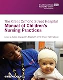 The Great Ormond Street Hospital manual of children's nursing practices