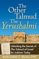The Other Talmud: The Yerushalmi: Unlocking the Secrets of 