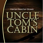 Uncle Tom's Cabin | [Harriet Beecher Stowe]