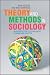 Theory and Methods in Sociology: An Introduction to Sociological Thinking and Practice