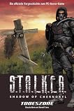 S.T.A.L.K.E.R - - Shadow of Chernobyl: Todeszone - Die offizielle Vorgeschichte zum PC-Horror-Game: Bd 1 - Claudia Kern, Bernd Frenz