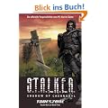 S.T.A.L.K.E.R. - Shadow of Chernobyl: Todeszone. Die offizielle Vorgeschichte zum PC-Horror-Game: Bd 1