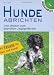 Image of Hunde abrichten: Vom Welpen zum geprüften Jagdgefährten. Mit Freude für Herr und Hund!