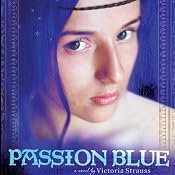 Passion Blue | [Victoria Strauss]