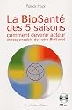 La Biosant� des 5 saisons : Comment devenir acteur et responsable de votre BioSant�