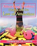 Attracting Positive Change with the Law of Attraction