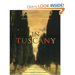 In Tuscany by Frances Mayes