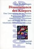 Dissoziationen des K&ouml;rpers - Ada Borkenhagen