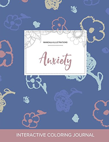 Adult Coloring Journal: Anxiety (Mandala Illustrations, Simple Flowers)