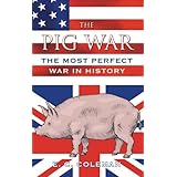 the pig war the most perfect war in history