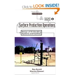 Surface Production Operations, Volume 1:: Design of Oil-Handling Systems and Facilities