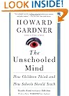 The Unschooled Mind: How Children Think And How Schools Should Teach