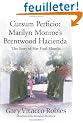 Cursum Perficio, Marilyn Monroe's Brentwood Hacienda: Marilyn Monroe Brentwood Hacienda: The Story of Her Final Months