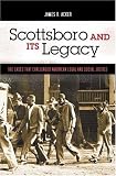  : Scottsboro and Its Legacy: The Cases that Challenged American Legal and Social Justice (Crime, Media, and Popular Culture)