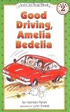 Good Driving, Amelia Bedelia (I Can Read Book 2) by Parish, Herman (2002) Paperback