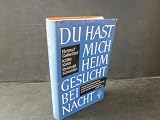 Du hast mich heimgesucht bei Nacht / Abschiedsbriefe und Aufzeichnungen des Widerstandes 1933 - 1945 - Helmut Gollwitzer, K&auml;the Kuhn, Reinhold Schneider