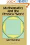 Mathematics and the Physical World (Dover books explaining science)