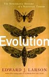 Evolution: The Remarkable History of a Scientific Theory (Modern Library Chronicles)