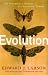 Evolution: The Remarkable History of a Scientific Theory (Modern Library Chronicles)