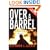Over a Barrel: Breaking Oil's Grip On Our Future