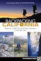 Backpacking California: Mountain, Foothill, Coastal, & Desert Adventures in the Golden State (Backpacking California: Mountain, Foothill, Coastal & Desert)