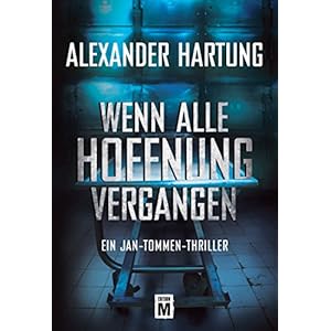 Wenn alle Hoffnung vergangen (Ein Jan-Tommen-Thriller 3)