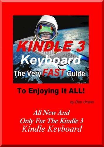 Kindle 3 Keyboard - the Very Fast Guide to Enjoying It All - free books, the browser, email, and more. Kindle 3 Keyboard - the Very Fast Guide to Enjoying It All - free books, the browser, email, and more.