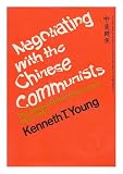 Negotiating with the Chinese Communists : the United States experience, 1953-1967
