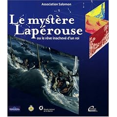 Le myst�re Lap�rouse, ou le r�ve inachev� d'un roi