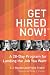 Get Hired Now! A 28-Day Program for Landing the Job You Want by C.J. Hayden