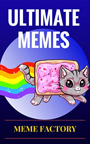 Memes: Ultimate Memes! Our BIGGEST Collection Yet of Epic Hilarious Internet Memes