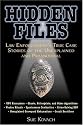 Hidden Files: Law Enforcement's True Case Stories of the Unexplained and Paranormal