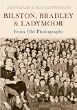 Bilston, Bradley & Ladymoor : from old photographs