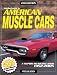 Standard Guide to American Muscle Cars: A Supercar Source Book 1952-2005
