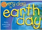 TREND ENTERPRISES POSTER EVERY DAY IS EARTH DAY MAKEEVERY DAY COUNT ARGUS