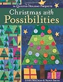 Christmas with Possibilities: 16 Quilted Holiday Projects