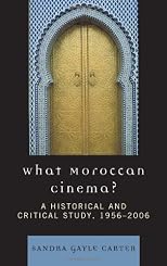 What Moroccan cinema? : a historical and critical study, 1956-2006