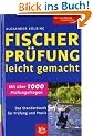 Fischerpr�fung leicht gemacht: Das Standardwerk f�r Pr�fung und Praxis