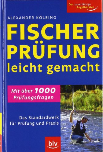 Fischerpr&uuml;fung leicht gemacht: Das Standardwerk f&uuml;r Pr&uuml;fung und Praxis