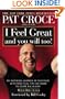 I Feel Great and You Will Too!: An Inspiring Journey of Success with Practical Tips on How to Score Big in Life