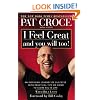 I Feel Great and You Will Too!: An Inspiring Journey of Success with Practical Tips on How to Score Big in Life